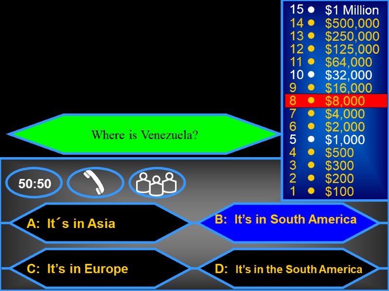 A:  It´s in Asia C:  It’s in Europe B:  It’s in